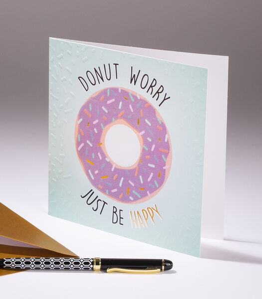 Carte double DONUT WORRY JUST BE HAPPY